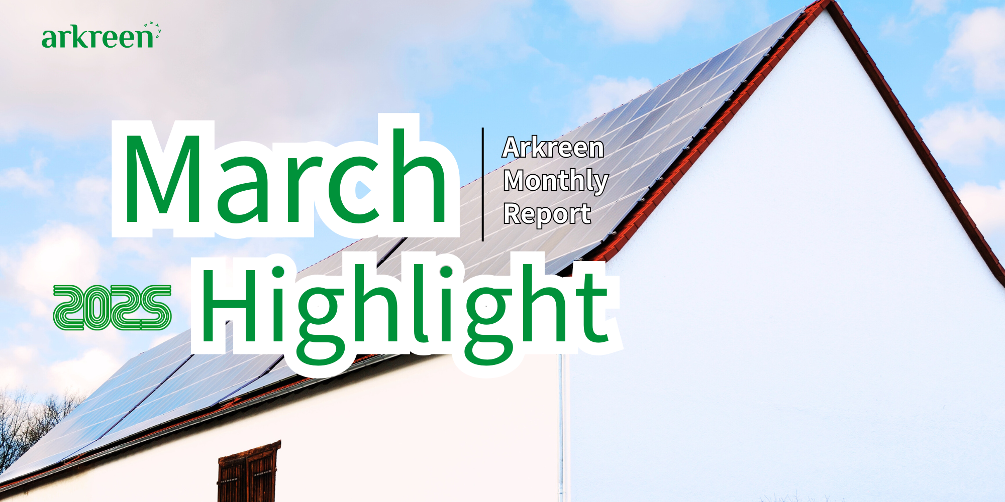 Arkreen March 2025 Monthly Report