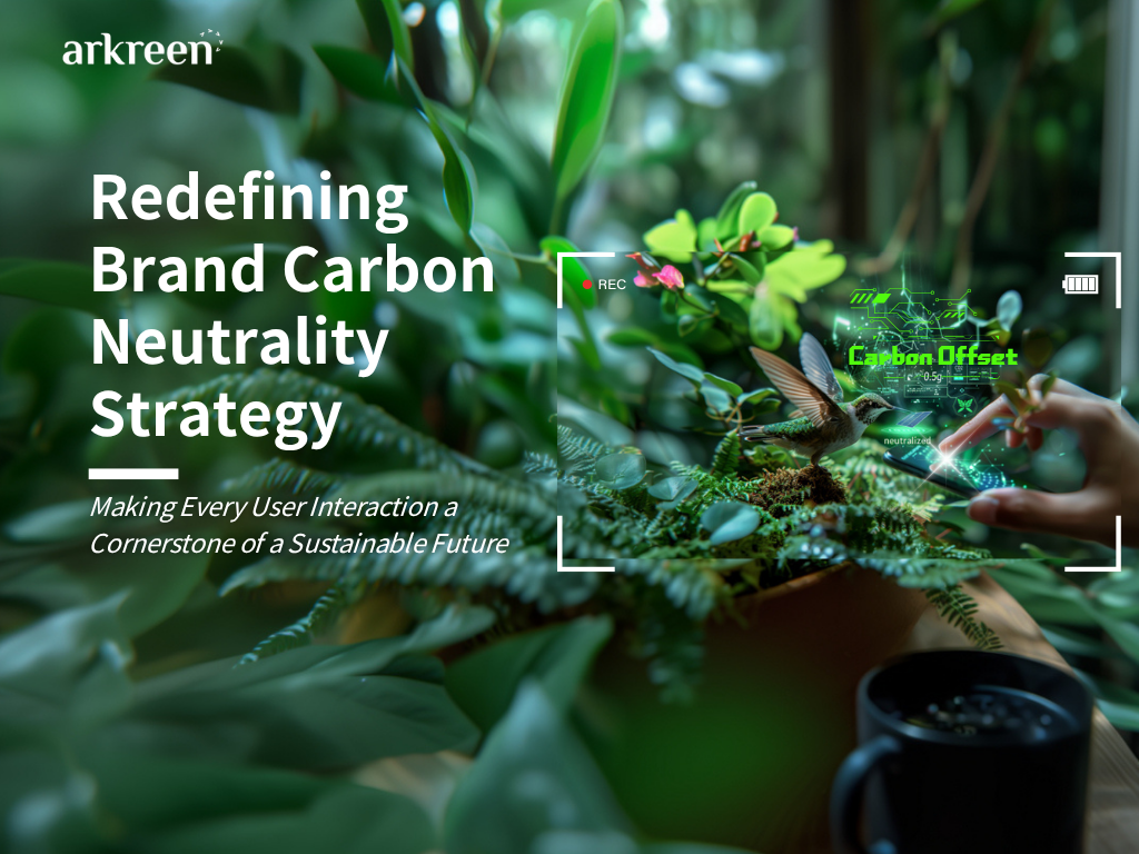 Redefining Brand Carbon Neutrality Strategy: Making Every User Interaction a Cornerstone of a Sustainable Future