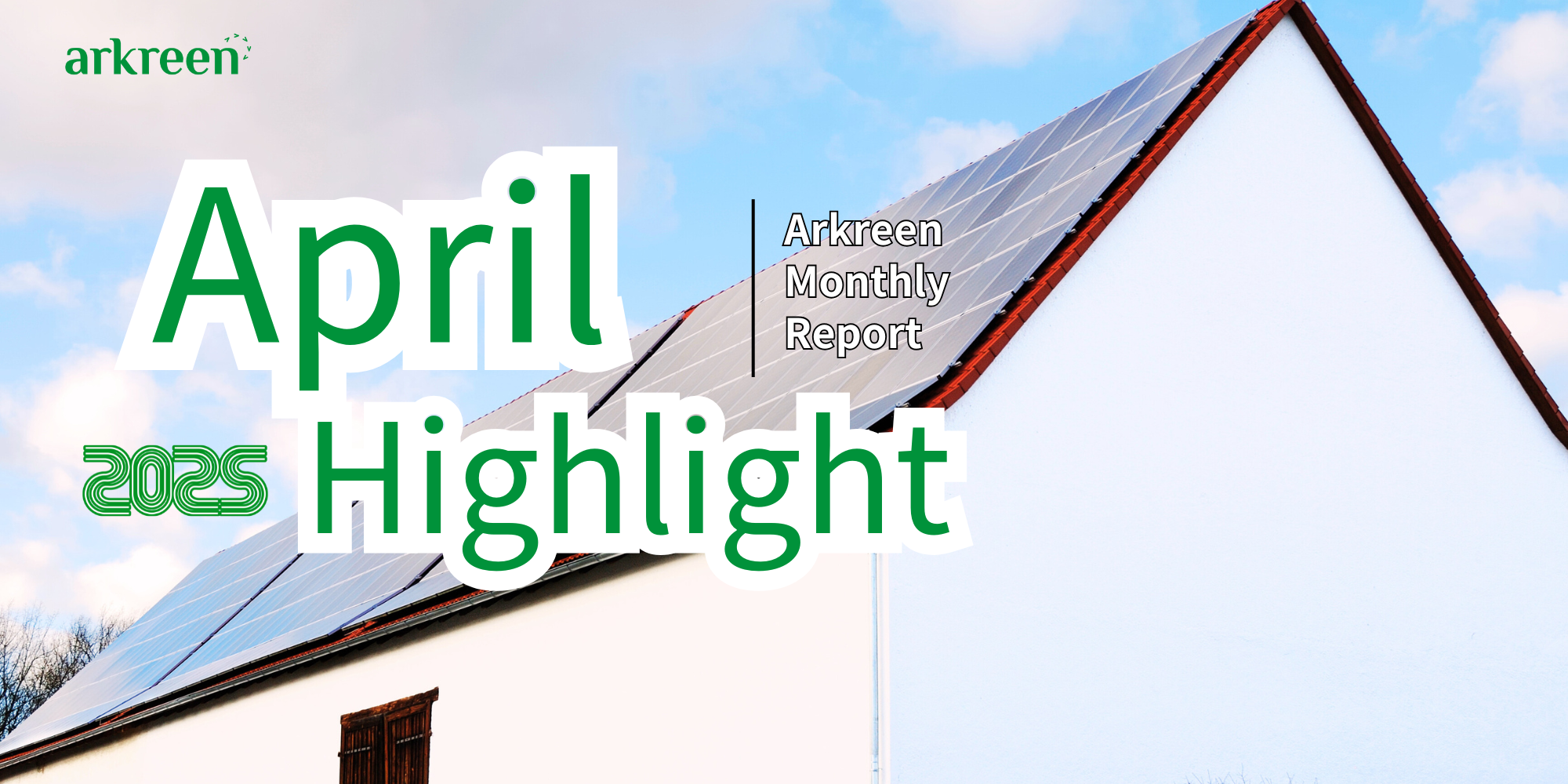 Arkreen April 2025 Monthly Report