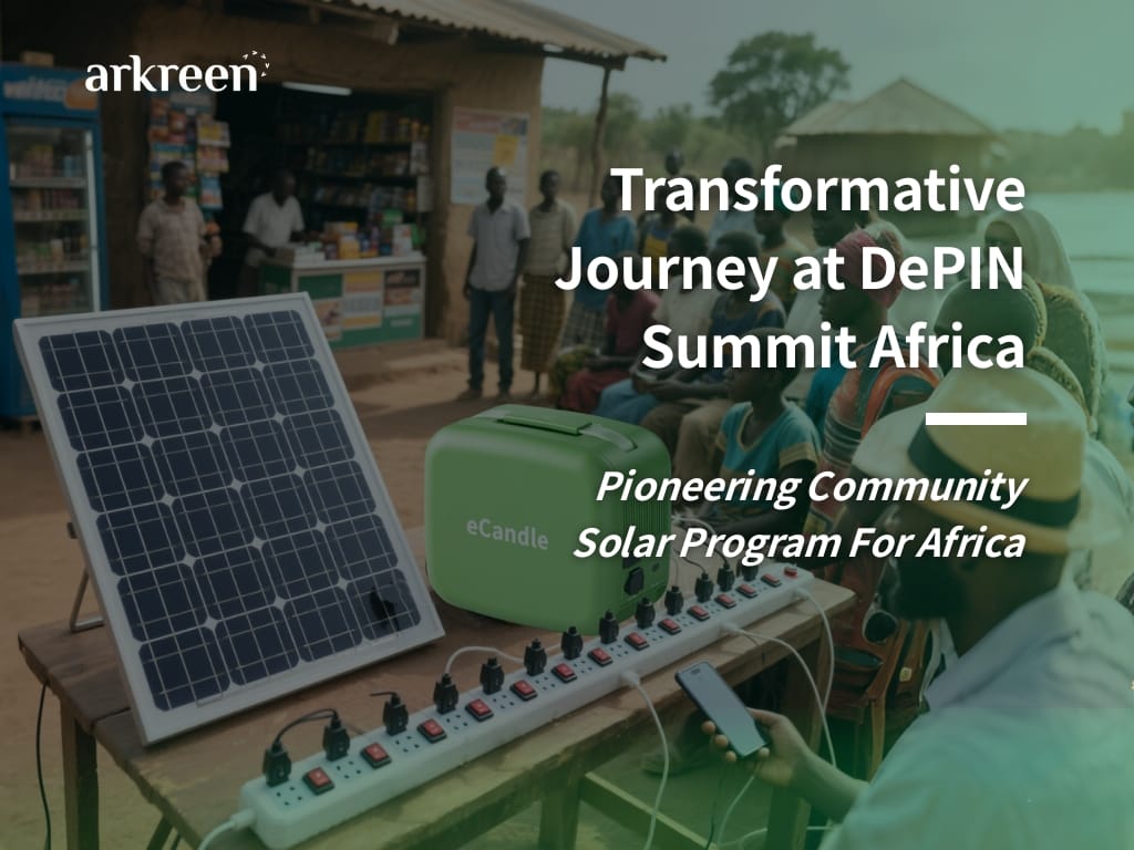 A Transformative Journey at DePIN Summit Africa: Pioneering Sustainable Energy with Arkreen