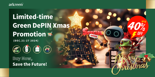 🎄 Arkreen Green DePIN Xmas - Exclusive Festive Promotion to Drive a Carbon Neutral 2025!