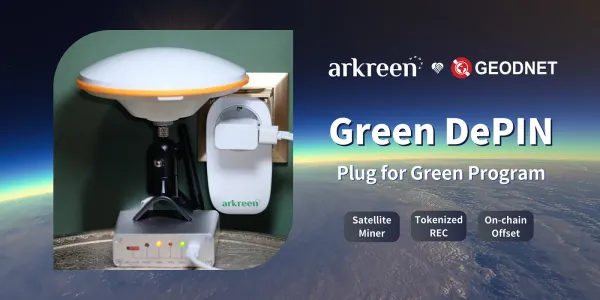 GEODNET and Arkreen Collaborate on Plug for Green Program to Drive the Green DePIN Revolution: Shaping the Future of Green DePIN Anytime, Anywhere
