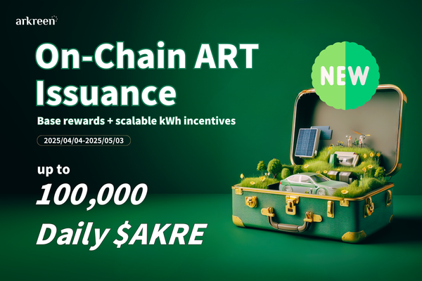 Stronger Than Ever: Arkreen ART Issuance Incentive Program Upgraded for Unstoppable Energy Pioneers