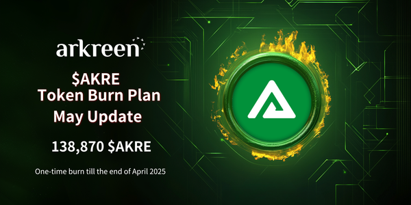 Arkreen’s Monthly $AKRE Burn Plan: May 2025 Update – 138,870 $AKRE Tokens Burned