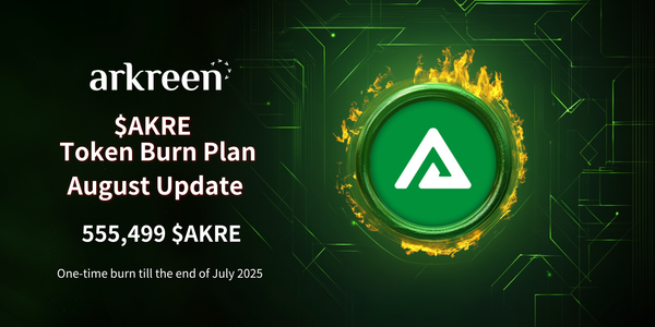 Arkreen’s Monthly $AKRE Burn Plan: August 2025 Update — 555,499 $AKRE Tokens Burned
